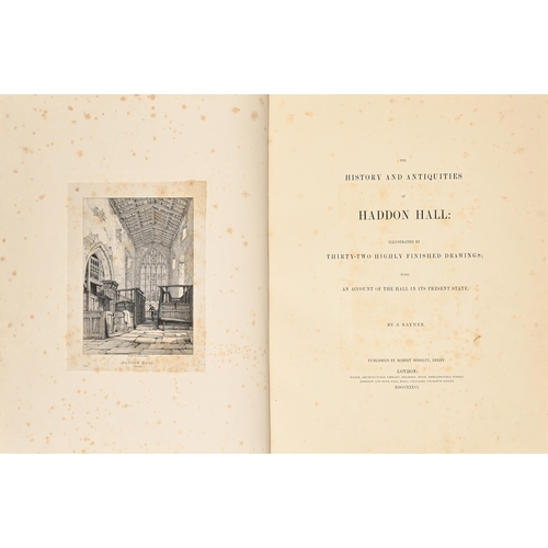 107 - Derbyshire; Architecture. Rayner (Samuel), The History and Antiquities of Haddon Hall: Illustrated b... 