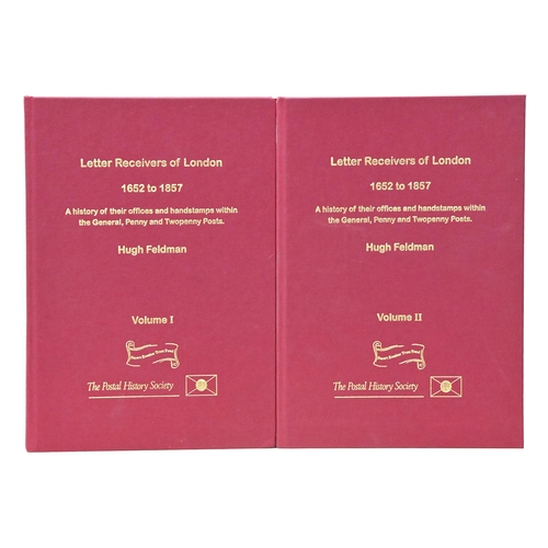 123 - Feldman (Hugh), Letter Receivers of London, 1652-1857, two volume set, first edition, The Postal His... 