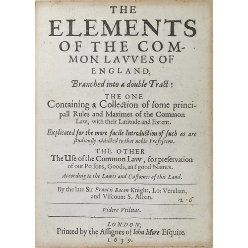 177 - Law. Bacon (Sir Francis, Knight, Lo: Verulam, and Viscount S. Alban), The Elements of the Common Law... 