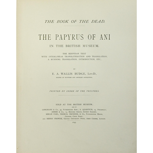 270 - Egyptology. Budge (E.A. Wallis, editor & translator), The Book of the Dead. The Papyrus of Ani i... 