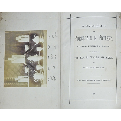 9 - Antique Ceramic Collecting; Photographically-Illustrated. A Catalogue of Porcelain & Pottery, Or... 