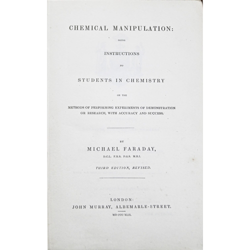 570 - Antiquarian Books. Chemistry: Faraday (Michael, DCL, FRS, FGS, MRI), Chemical Manipulation: Being In... 