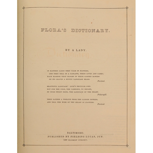 33 - Botany. [Wirt (Elizabeth)], Flora's Dictionary, Baltimore: Published by Fielding Lucas Jr., 1835, bl... 