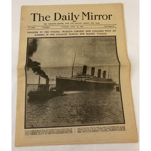 269 - A copy of The Daily Mirror newspaper featuring the sinking of The Titanic. Dated Tuesday April 16 19... 