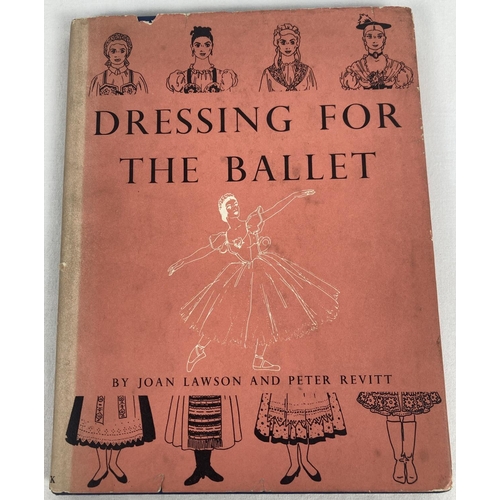 131 - Dressing for the Ballet by Joan Lawson & Peter Revitt, 1958 hardback book with dust cover.