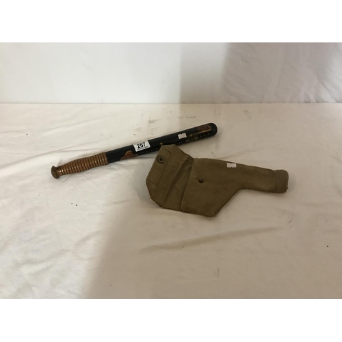 257 - PAINTED TRUNCHEON AND A CANVAS PISTOL HOLSTER