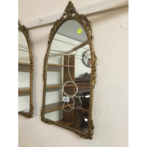 418 - PAIR OF METAL FRAMED WALL MIRRORS
W 14