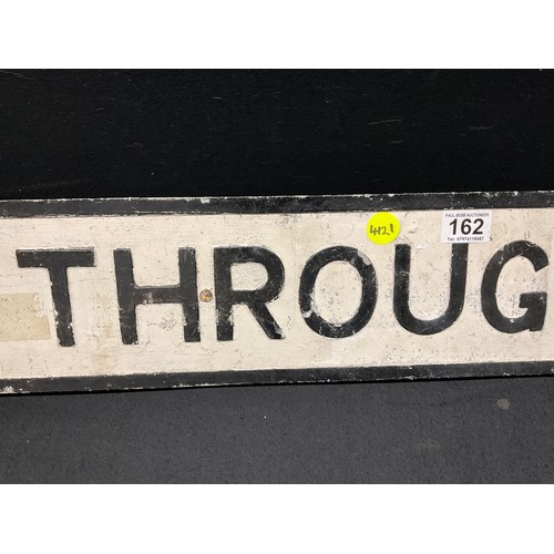 162 - VINTAGE 'NO THROUGH ROAD' METAL SIGN LENGTH 42.5