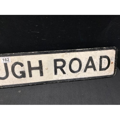 162 - VINTAGE 'NO THROUGH ROAD' METAL SIGN LENGTH 42.5