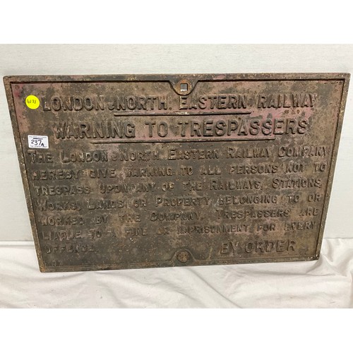 237A - ANTIQUE CAST IRON LONDON NORTH EASTERN RAILWAY WARNING SIGN TO TRESPASSERS IN ORIGINAL CONDITION 26”... 