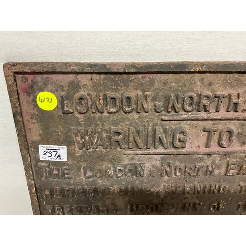 237A - ANTIQUE CAST IRON LONDON NORTH EASTERN RAILWAY WARNING SIGN TO TRESPASSERS IN ORIGINAL CONDITION 26”... 