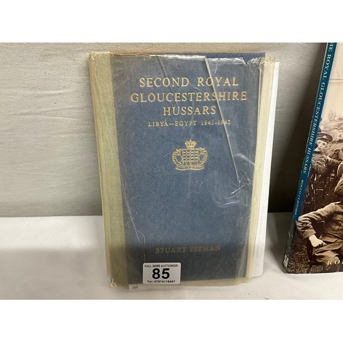 85 - QTY OF BOOKS MILITARY RELATED TO INCLUDE THE GLOUCESTERSHIRE HUSSARS ETC