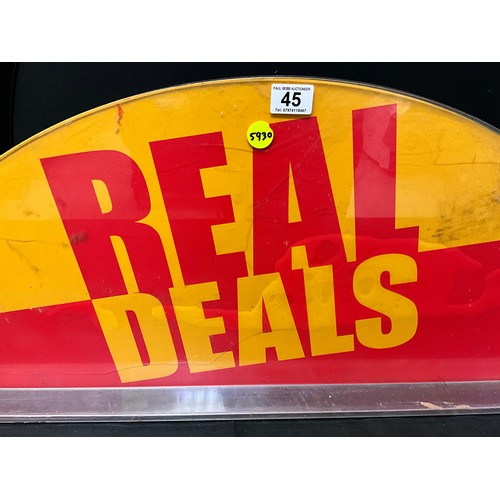 45 - THE REAL DEAL ADVERTISING SIGN H15” L39”