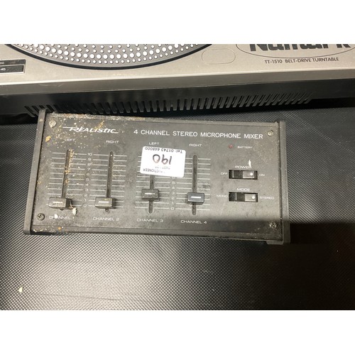 190 - 2 NUMARK RECORD DECKS,REALISTIC 4 CHANNEL MICROPHONE MIXER AND NUMARK PREAMP MIXER