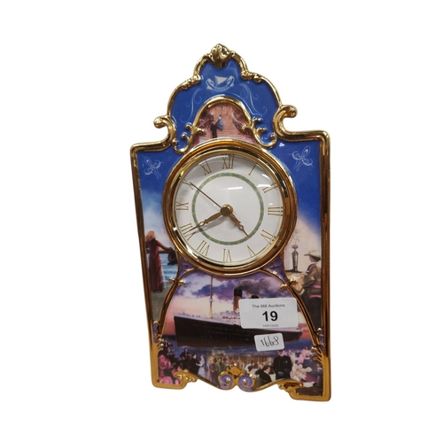 19 - LIMITED EDITION TITANIC CLOCK