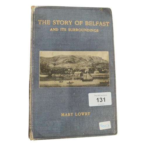 131 - THE STORY OF BELFAST BY MARY LOWRY