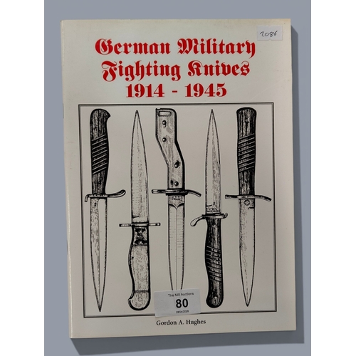80 - GERMAN MILITARY FIGHTING KNIVES 1914 - 1945