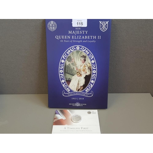 115 - THE ROYAL MINT HER MAJESTY QUEEN ELIZABETH II CORONATION DAY COMMEMORATIVE COIN AND 2018 A TIMELESS ... 