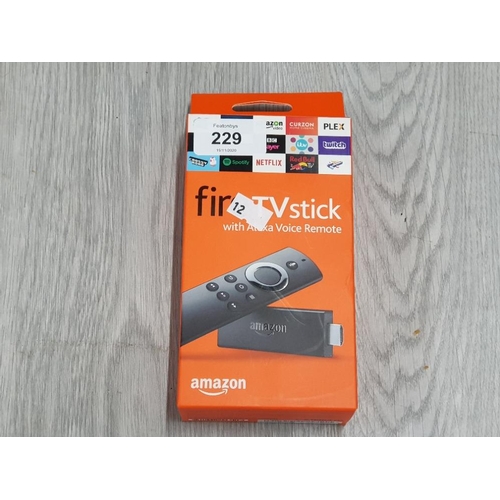 229 - FIRE TV STICK WITH ALEXA VOICE REMOTE IN BOX