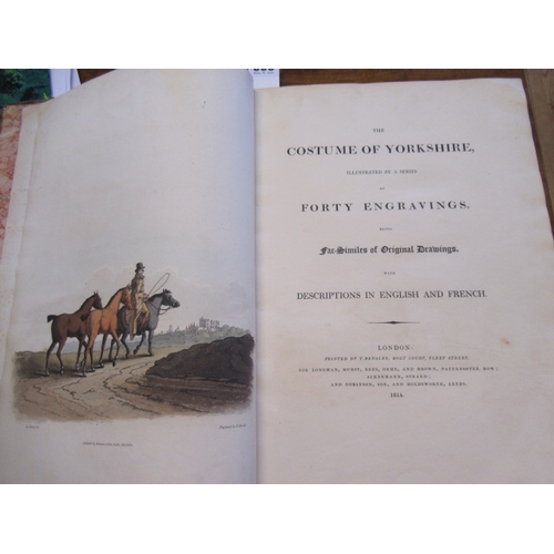 306 - THE COSTUME OF YORKSHIRE ILLUSTRATED BY A SERIES OF FORTY ENGRAVINGS COSTUMES DU COMTE DYORK QUAR... 