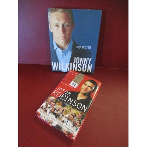 272 - SIGNED RUGBY BOOK BY JASON ROBINSON AND A JONNY WILKINSON BOOK