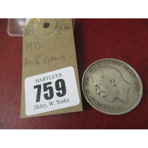 759 - 1913 HALF CROWN