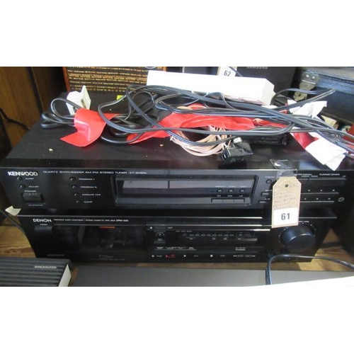 61 - DENON DRM500 TAPE DECK AND KENWOOD KT2020L TUNER