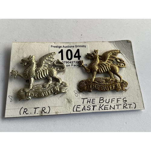 104 - 2 X THE BUFFS (EAST KENT) BADGES