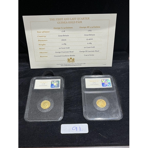 91 - THE FIRST & LAST QUARTER GOLD GUINEA GOLD PAIR 1718 & 1762 GOLD COINS IN PRESENTATION BOX OF COA