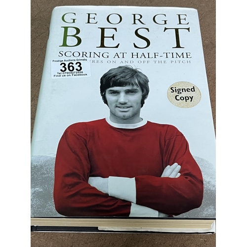 363 - SIGNED GEORGE BEST BOOK WHEN BIDDING ON THIS LOT PLEASE SEE THE PHOTOS FOR YOUR OWN REASSURANCE