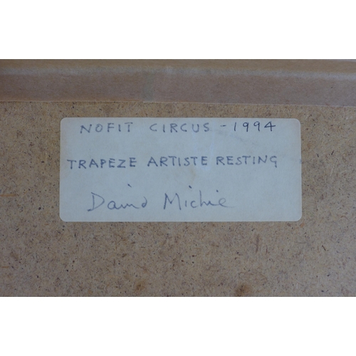 9 - DAVID MICHIE O.B.E., R.S.A., R.G.I., F.R.S.A (SCOTTISH 1928-2015) TRAPEZE ARTISTE RESTING (NO FIT ST... 