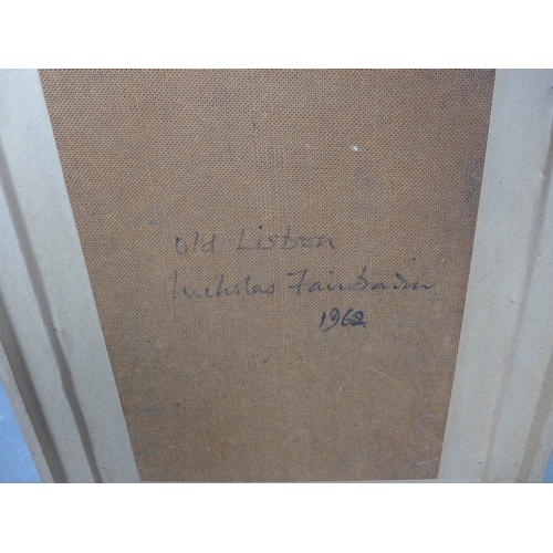 3 - SIR NICHOLAS FAIRBAIRN QC (SCOTTISH 1933-1995), OLD LISBON, oil on board signed and dated 1962, insc... 