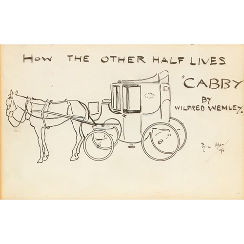 319 - Phil May (1864-1903), two pen and ink cartoons 'A Few Types of Cabbies' and 'How the Other Half Live... 