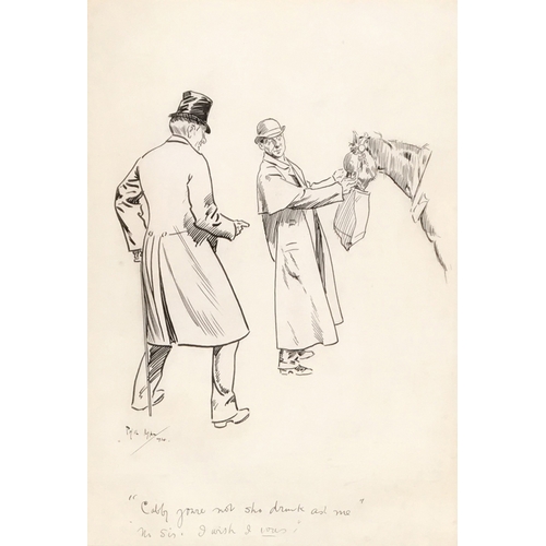 323 - Phil May (1864-1903), 'Cabby, your not sho drunk as me', pen and ink, signed and dated '94, 32x22cm