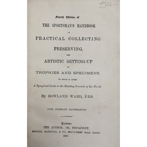 63 - Taxidermy interest: Ward, Roland. The Sportsman's Handbook to Practical Collecting and Preserving, a... 