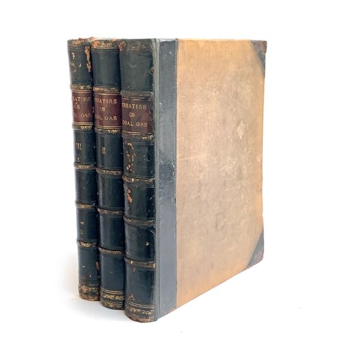 284 - Newbigging, Thomas and Fewtrell, W.T. (eds.), 'King's Treatise on Coal Gas', in three volumes. Walte... 