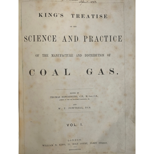 284 - Newbigging, Thomas and Fewtrell, W.T. (eds.), 'King's Treatise on Coal Gas', in three volumes. Walte... 