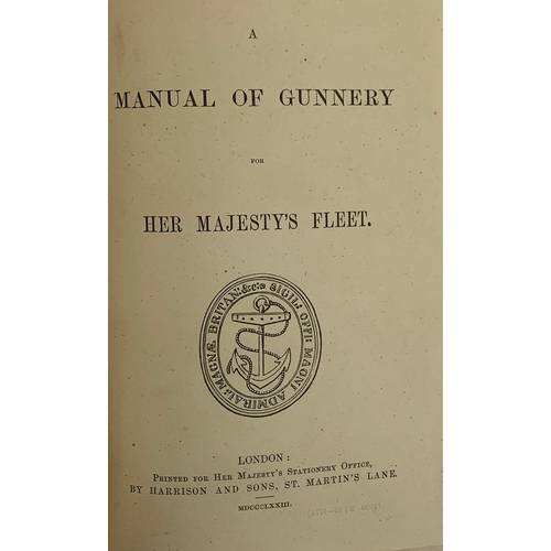 304 - Ammunition and gunnery: 'A Manual of Gunnery 1873 for Her Majesty's Fleet', London, HMSO, 1873. Well... 