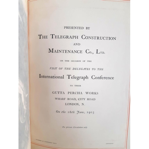 320 - THE TELEGRAPH CONSTRUCTION AND MAINTENANCE COMPANY. TWO VOLUMES: 1) A presentation copy to the deleg... 