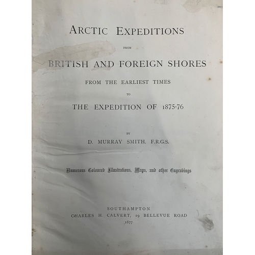 297 - D. Murray Smith, 'Arctic Expeditions from British and Foreign Shores from the Earliest Times to the ... 