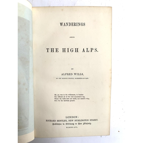 446 - MOUNTAINEERING: WILLS, Alfred, 'Wanderings in the High Alps', 1st ed., Richard Bentley, 1856, in ful... 