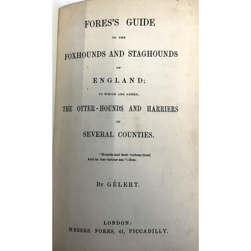 144 - GELERT' (pseud.): 'Fores's Guide to the Foxhounds and Staghounds of England to which are added Otter... 