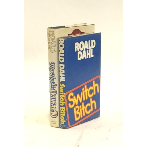 563 - MODERN FIRSTS: DAHL, Roald. Firstly, 'Switch Bitch', 1st UK Michael Joseph 1974; with: 'My Uncle Osw... 