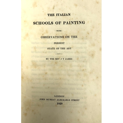 584 - BOOKS, ANTIQUARIAN, ART. JAMES, The Rev. J.T., 'The Italian School of Painting', John Murray, 1820. ... 