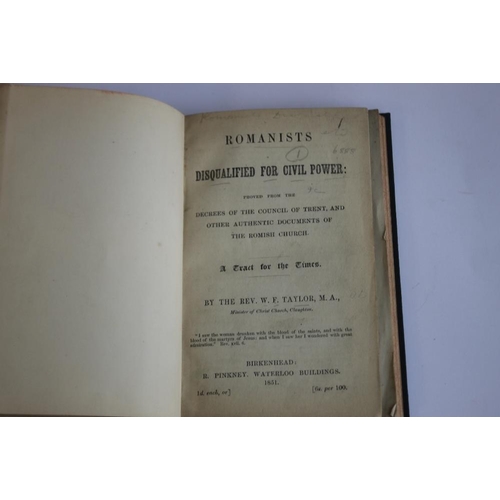 175 - ROMANISTS DISQUALIFIED FOR CIVIL POWER ETC.' W.F TAYLOR 1851, a bound volume of religious pamphlets,... 