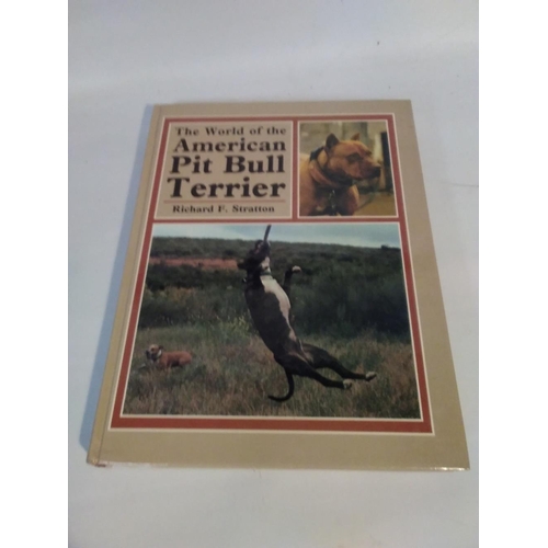 72 - THE WORLD OF THE AMERICAN PIT BULL TERRIER' by Richard F. Stratton 1983, 'American Working Terriers'... 