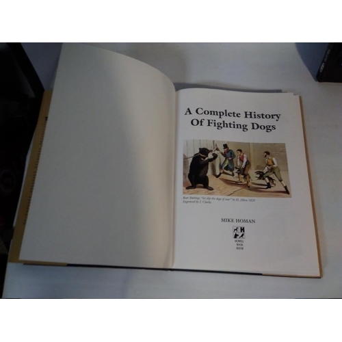 80 - A COMPLETE HISTORY OF FIGHTING DOGS' BY MIKE HOMAN, 1999 together with 'History of Fighting Dogs' by... 