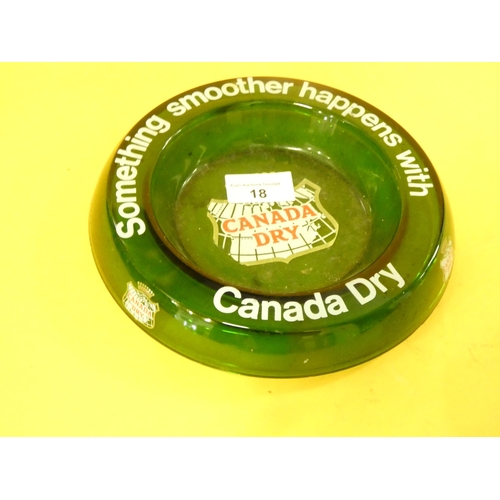 18 - CANADA DRY GLASS ASHTRAY (CLARKE'S BAR)