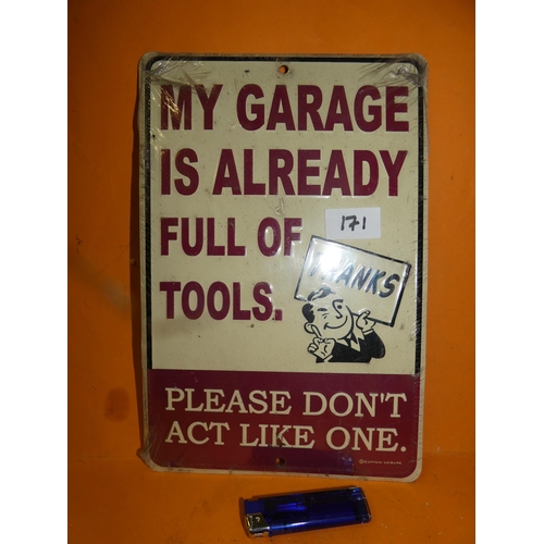 171 - MY GARAGE IS ALREADY FULL OF TOOLS TIN SIGN