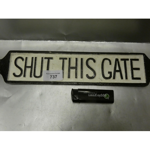 737 - SHUT THIS GATE CAST SIGN